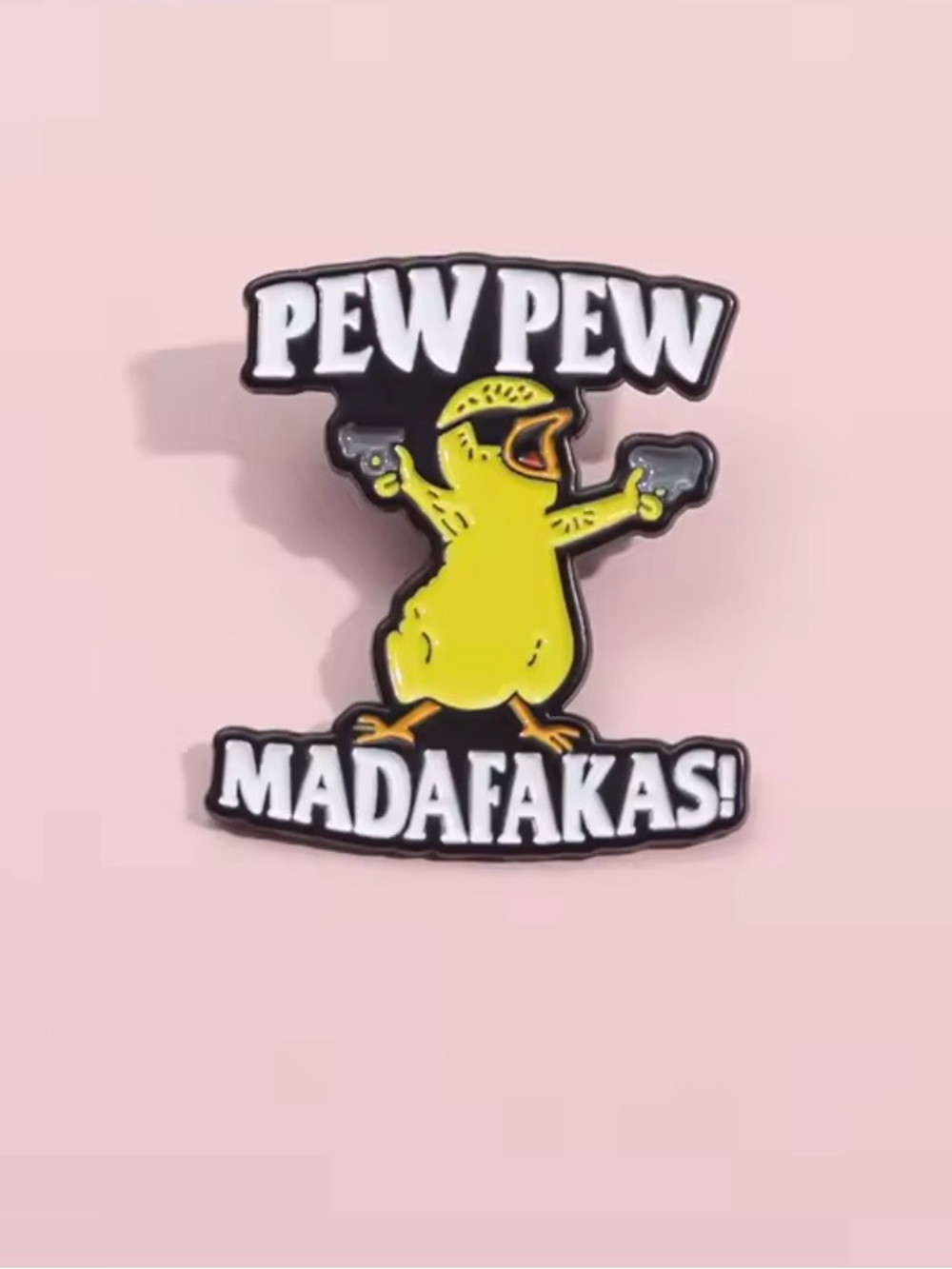 Yellow Chick 'Pew Pew Madafakas' Enamel Pin